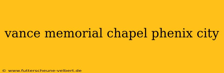 vance memorial chapel phenix city