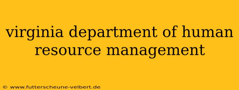 virginia department of human resource management