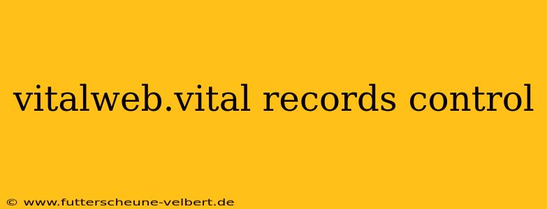 vitalweb.vital records control