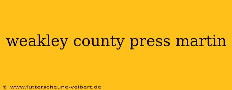 weakley county press martin