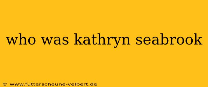 who was kathryn seabrook
