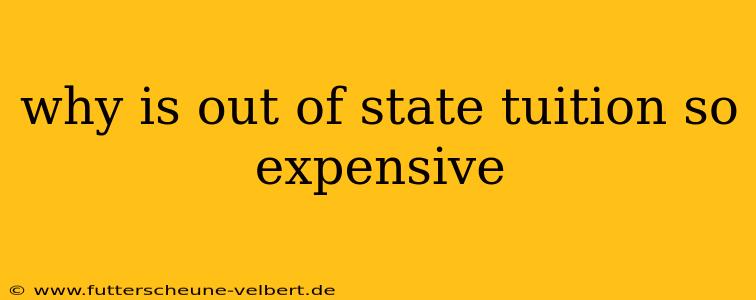 why is out of state tuition so expensive