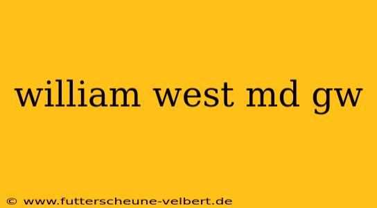 william west md gw