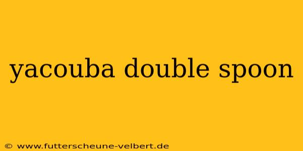 yacouba double spoon