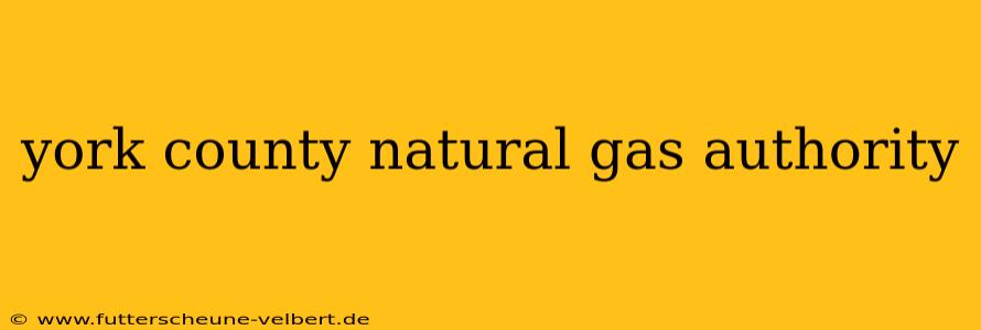 york county natural gas authority